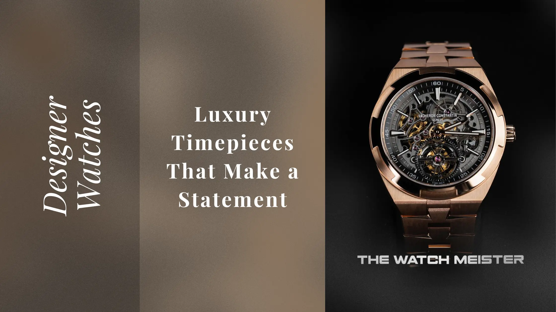 Designer Watches - Luxury Timepieces That Make a Statement